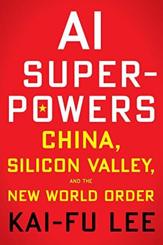 《人工智能超级大国：中国、硅谷和世界新秩序》原名《AI Superpowers:China, Silicon Valley, and the New World Order》【文字版_PDF电子书_下载】
